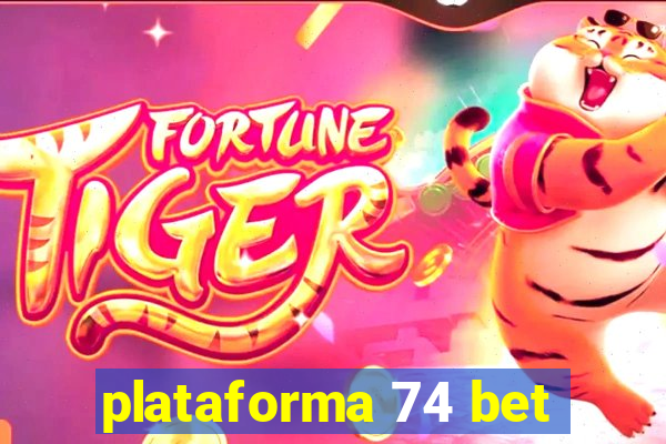 plataforma 74 bet